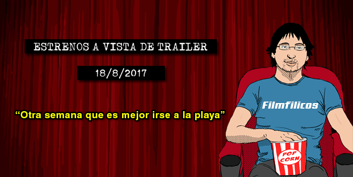 Estrenos de cine (18/8/2017)