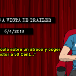 Estrenos de cine (6/4/2018)