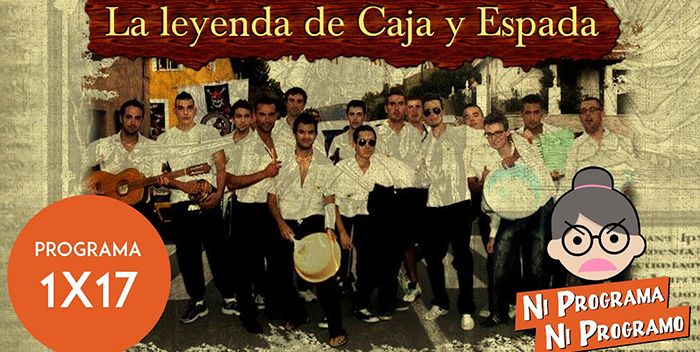 Ni programa ni programo 1x17 - Lo de la leyenda de Caja y espada