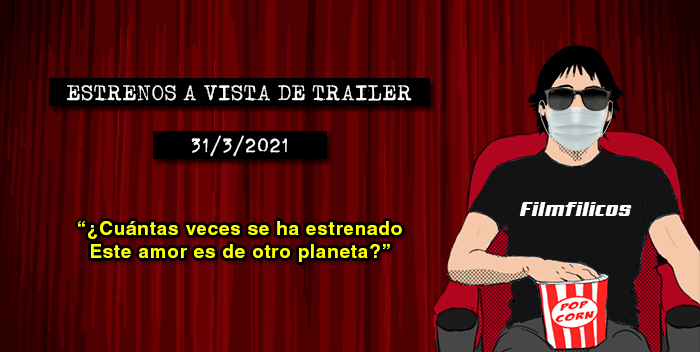 Estrenos de cine (31/3/2021)