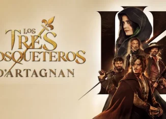 Reseña de la película Los tres mosqueteros: D'Artagnan